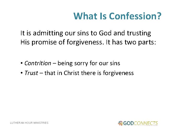 What Is Confession? It is admitting our sins to God and trusting His promise