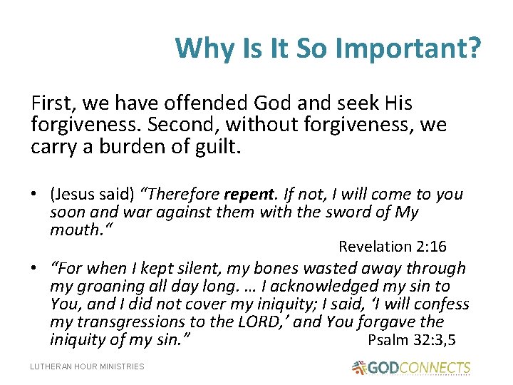 Why Is It So Important? First, we have offended God and seek His forgiveness.