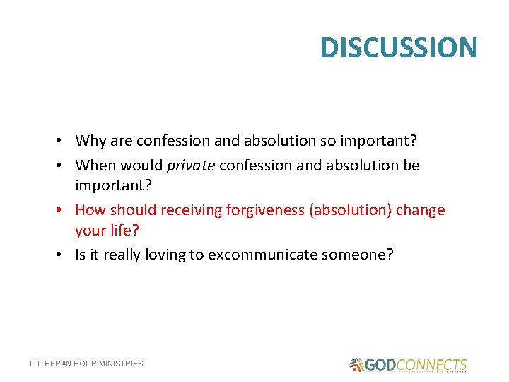 DISCUSSION • Why are confession and absolution so important? • When would private confession