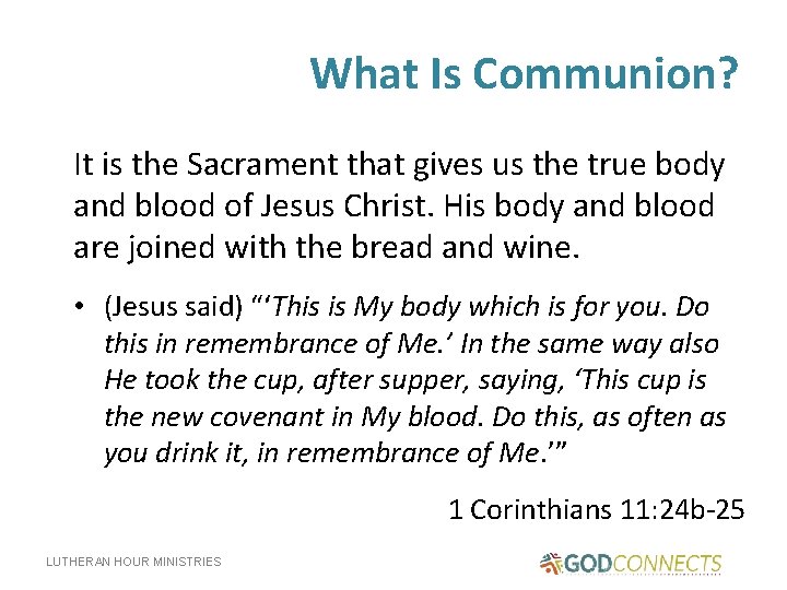 What Is Communion? It is the Sacrament that gives us the true body and