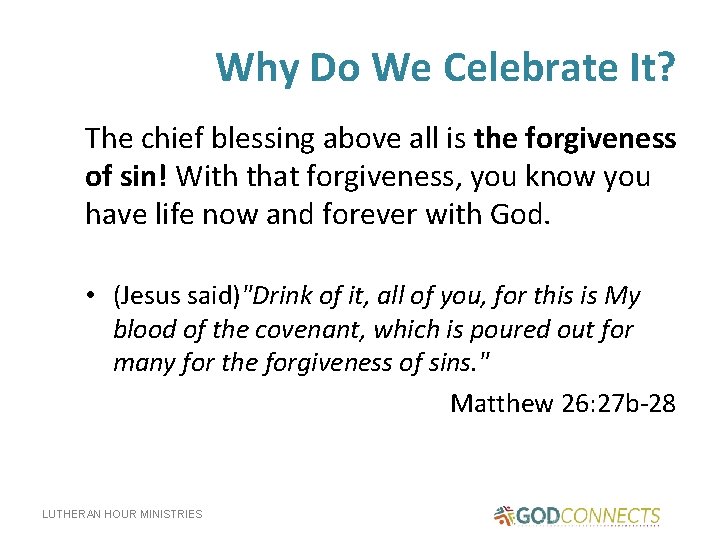 Why Do We Celebrate It? The chief blessing above all is the forgiveness of
