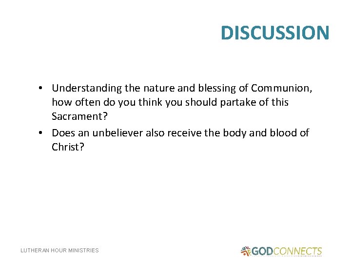 DISCUSSION • Understanding the nature and blessing of Communion, how often do you think