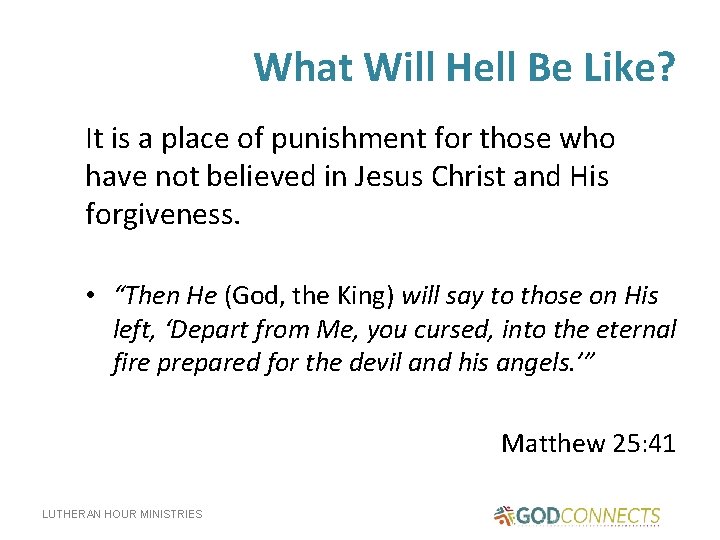 What Will Hell Be Like? It is a place of punishment for those who