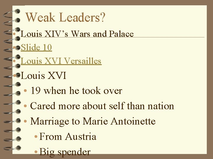 Weak Leaders? • Louis XIV’s Wars and Palace • Slide 10 • Louis XVI