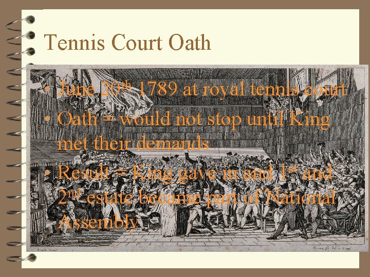 Tennis Court Oath • June 20 th 1789 at royal tennis court • Oath
