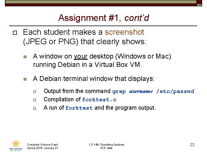 Assignment #1, cont’d o Each student makes a screenshot (JPEG or PNG) that clearly