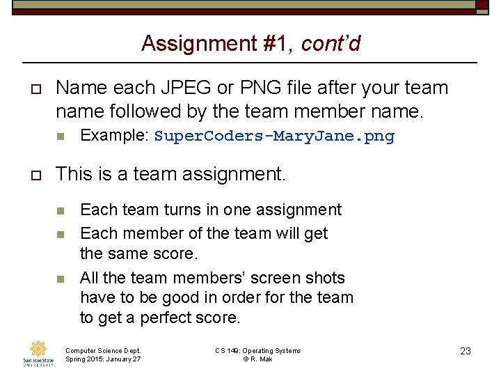 Assignment #1, cont’d o Name each JPEG or PNG file after your team name