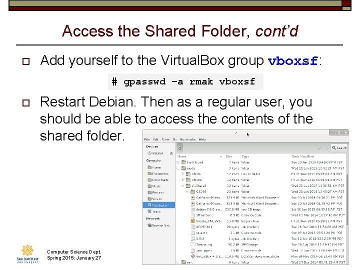 Access the Shared Folder, cont’d o Add yourself to the Virtual. Box group vboxsf: