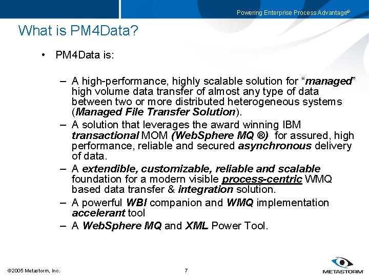 Powering Enterprise Process Advantage® What is PM 4 Data? • PM 4 Data is: