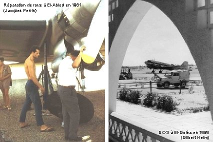 Réparation de roue à El-Abiod en 1961 (Jacques Perrin) DC-3 à El-Goléa en 1958