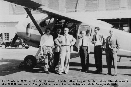 Le 16 octobre 1957, arrivée d’un Broussard à Maison-Blanche pour Aérotec qui en utilise