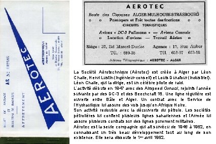 La Société Aérotechnique (Aérotec) est créée à Alger par Léon Challe, Henri Lustin (ingénieur-conseil)