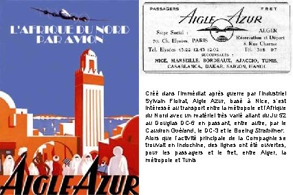 Créé dans l’immédiat après guerre par l’industriel Sylvain Floirat, Aigle Azur, basé à Nice,