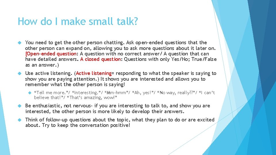 How do I make small talk? You need to get the other person chatting.