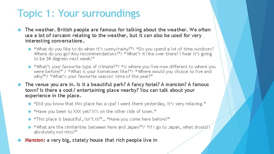 Topic 1: Your surroundings The weather. British people are famous for talking about the