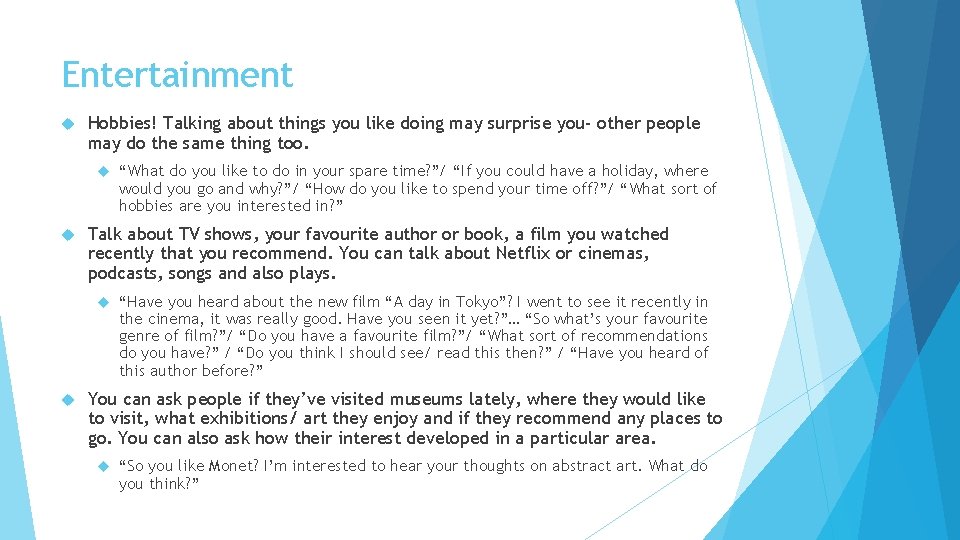 Entertainment Hobbies! Talking about things you like doing may surprise you- other people may