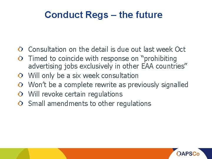 Conduct Regs – the future Consultation on the detail is due out last week