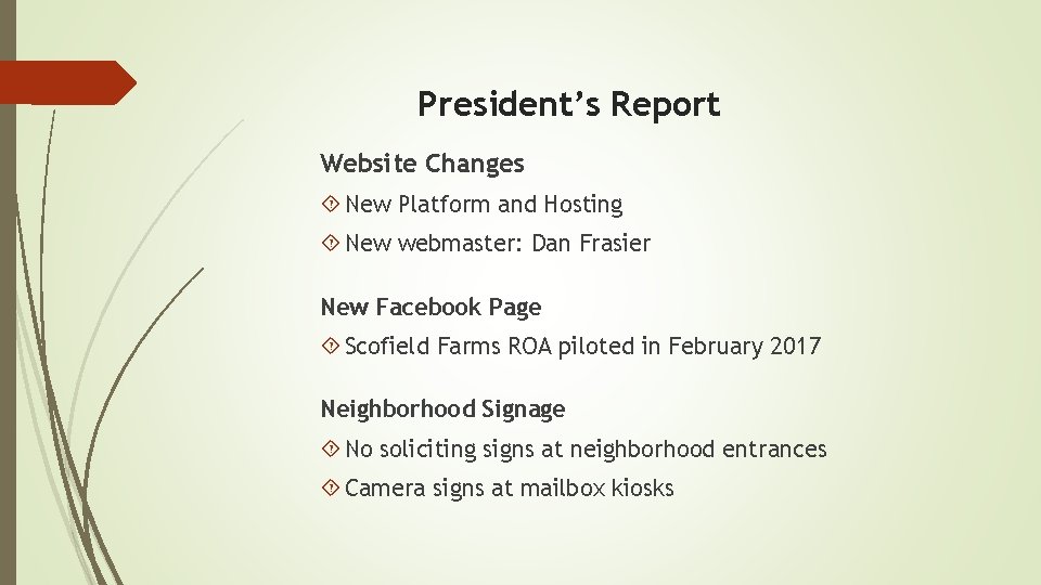 President’s Report Website Changes New Platform and Hosting New webmaster: Dan Frasier New Facebook