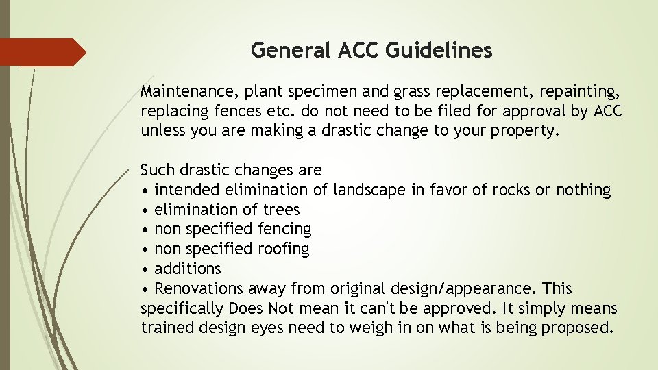 General ACC Guidelines Maintenance, plant specimen and grass replacement, repainting, replacing fences etc. do