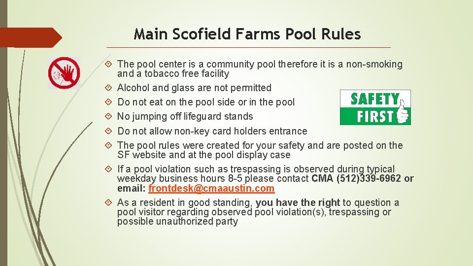 Main Scofield Farms Pool Rules The pool center is a community pool therefore it