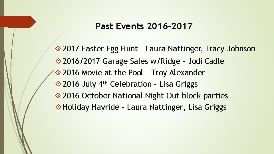 Past Events 2016 -2017 Easter Egg Hunt – Laura Nattinger, Tracy Johnson 2016/2017 Garage