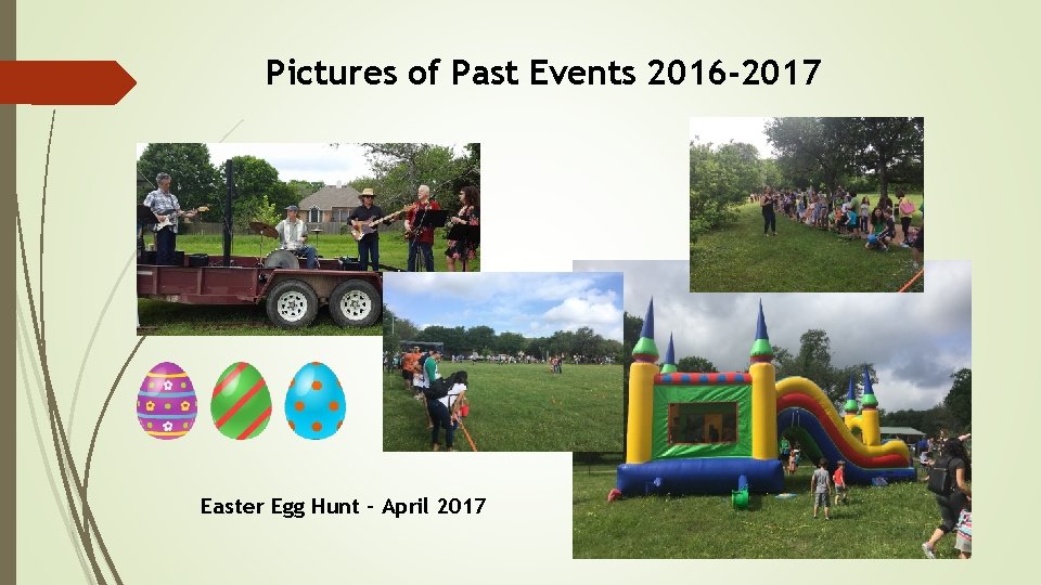 Pictures of Past Events 2016 -2017 Easter Egg Hunt – April 2017 