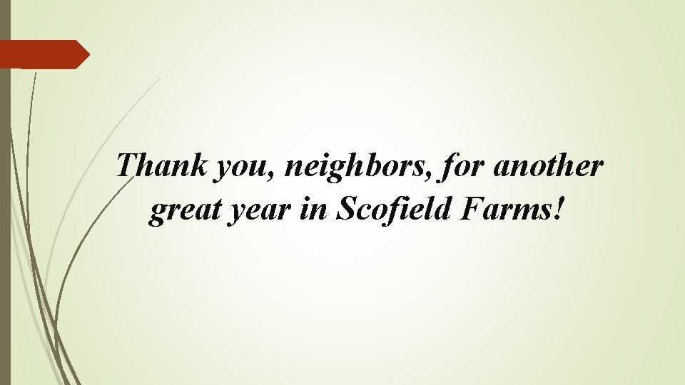 Thank you, neighbors, for another great year in Scofield Farms! 
