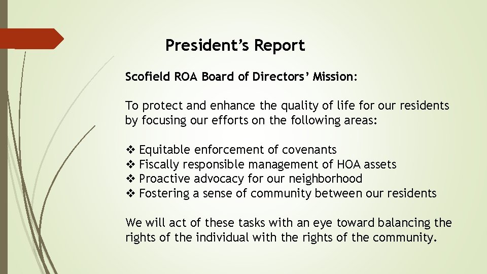 President’s Report Scofield ROA Board of Directors’ Mission: To protect and enhance the quality