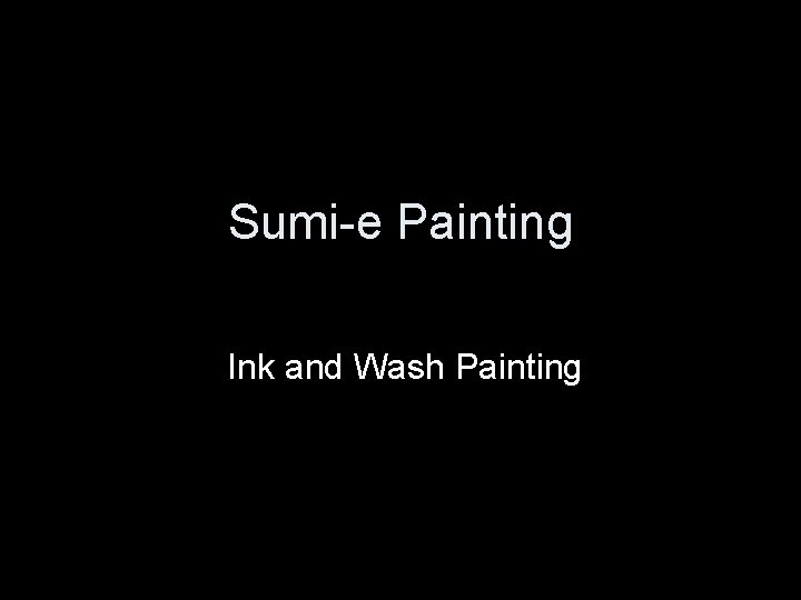 Sumi-e Painting Ink and Wash Painting 