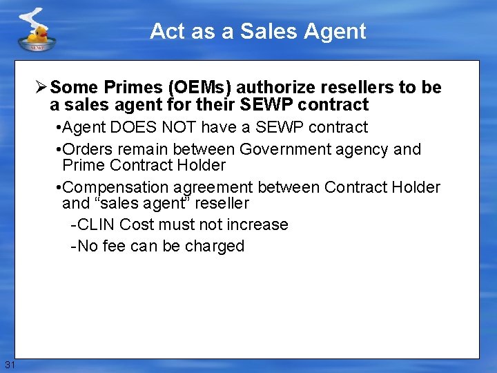 Act as a Sales Agent Ø Some Primes (OEMs) authorize resellers to be a