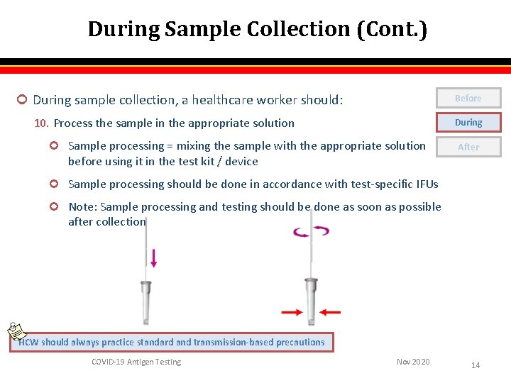 During Sample Collection (Cont. ) During sample collection, a healthcare worker should: Before 10. During Sample Collection (Cont. ) During sample collection, a healthcare worker should: Before 10.