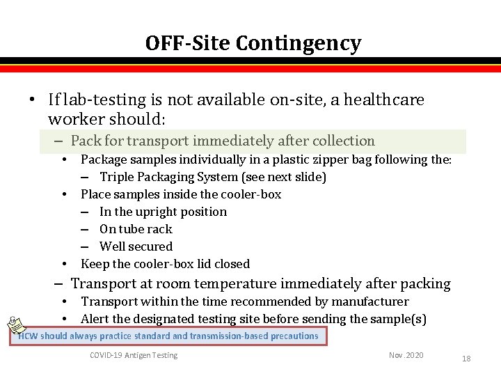 OFF-Site Contingency • If lab-testing is not available on-site, a healthcare worker should: – OFF-Site Contingency • If lab-testing is not available on-site, a healthcare worker should: –