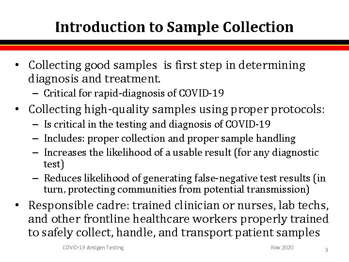 Introduction to Sample Collection • Collecting good samples is first step in determining diagnosis Introduction to Sample Collection • Collecting good samples is first step in determining diagnosis