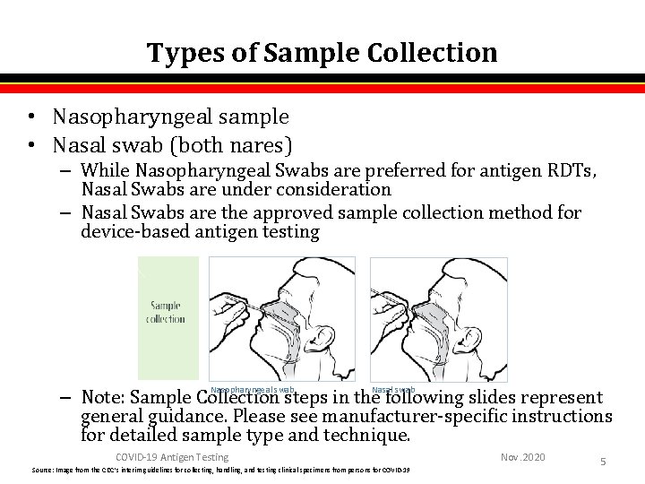 Types of Sample Collection • Nasopharyngeal sample • Nasal swab (both nares) – While Types of Sample Collection • Nasopharyngeal sample • Nasal swab (both nares) – While