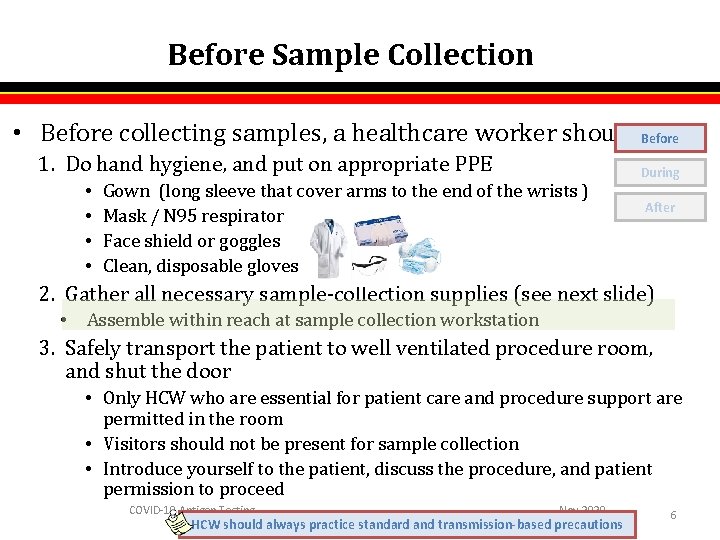 Before Sample Collection • Before collecting samples, a healthcare worker should: Before 1. Do Before Sample Collection • Before collecting samples, a healthcare worker should: Before 1. Do