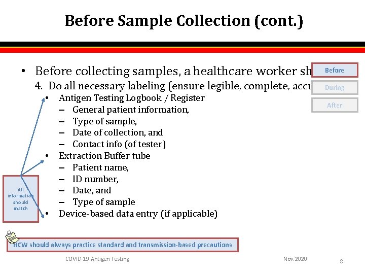 Before Sample Collection (cont. ) Before • Before collecting samples, a healthcare worker should: Before Sample Collection (cont. ) Before • Before collecting samples, a healthcare worker should:
