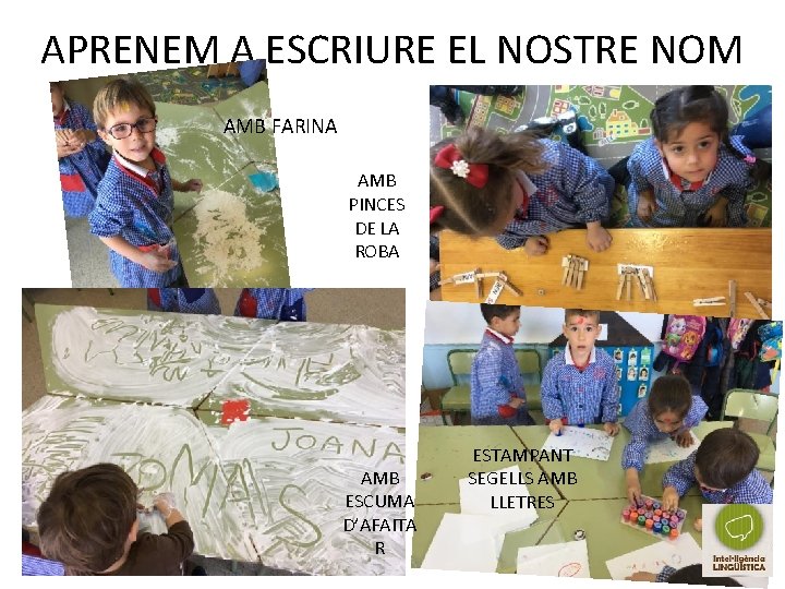 APRENEM A ESCRIURE EL NOSTRE NOM AMB FARINA AMB PINCES DE LA ROBA AMB