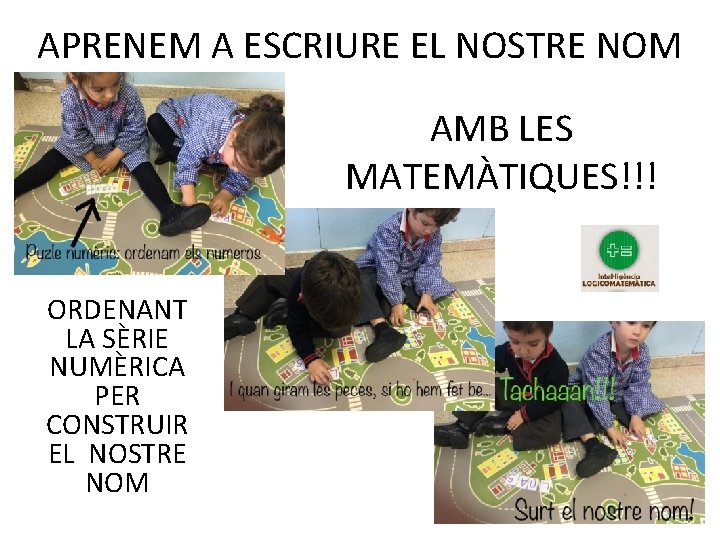 APRENEM A ESCRIURE EL NOSTRE NOM AMB LES MATEMÀTIQUES!!! ORDENANT LA SÈRIE NUMÈRICA PER