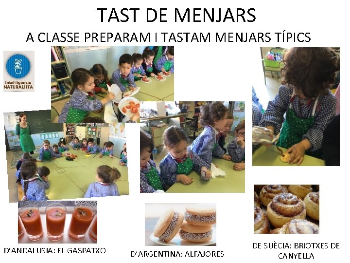 TAST DE MENJARS A CLASSE PREPARAM I TASTAM MENJARS TÍPICS D’ANDALUSIA: EL GASPATXO D’ARGENTINA: