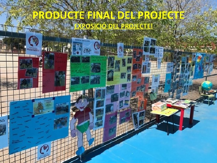 PRODUCTE FINAL DEL PROJECTE EXPOSICIÓ DEL PROJECTE! 
