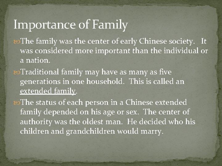 Importance of Family The family was the center of early Chinese society. It was