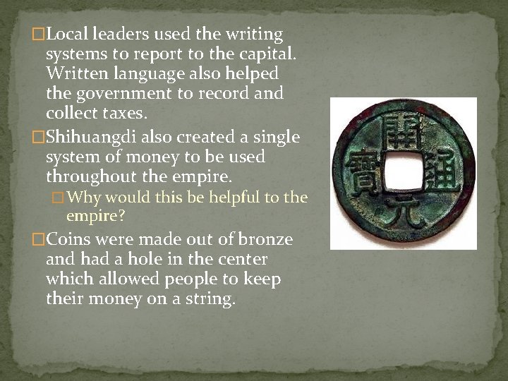 �Local leaders used the writing systems to report to the capital. Written language also