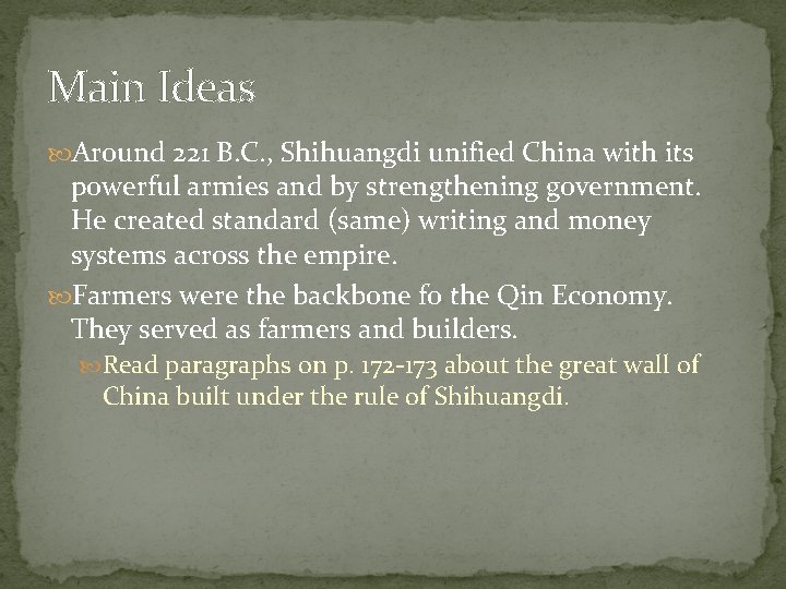 Main Ideas Around 221 B. C. , Shihuangdi unified China with its powerful armies
