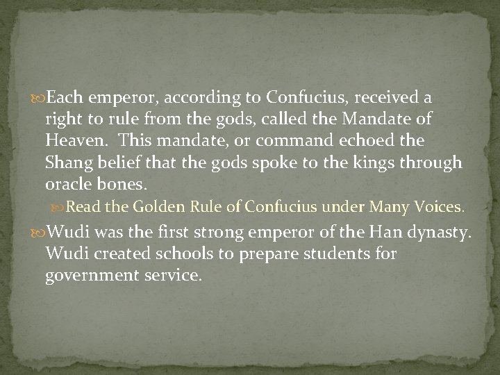  Each emperor, according to Confucius, received a right to rule from the gods,