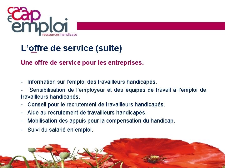 L’offre de service (suite) Une offre de service pour les entreprises. - Information sur