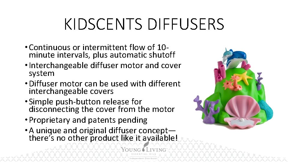 KIDSCENTS DIFFUSERS • Continuous or intermittent flow of 10 minute intervals, plus automatic shutoff