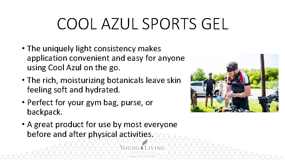 COOL AZUL SPORTS GEL • The uniquely light consistency makes application convenient and easy