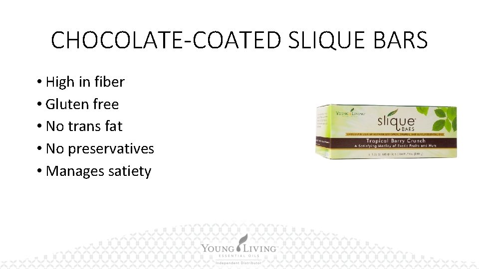 CHOCOLATE-COATED SLIQUE BARS • High in fiber • Gluten free • No trans fat