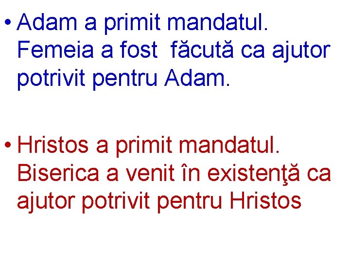  • Adam a primit mandatul. Femeia a fost făcută ca ajutor potrivit pentru