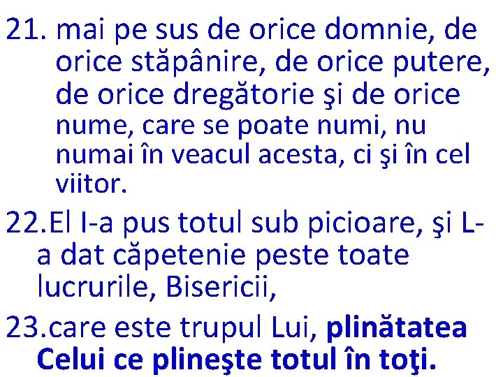 21. mai pe sus de orice domnie, de orice stăpânire, de orice putere, de